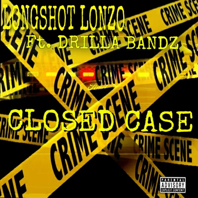 Closed Case (feat. Drilla Bandz) - Single