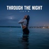 Through The Night