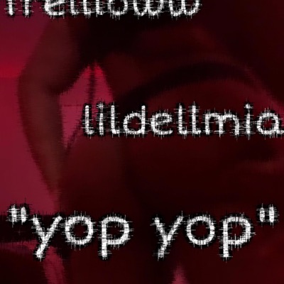 "yop yop"-lildellmia,Trellloww,4200lilmar - Single