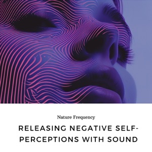 Releasing Negative Self-Perceptions with Sound