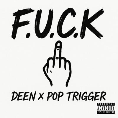 F.U.C.K (feat. Pop Trigger) - Single