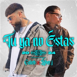 Tú Ya No Estás Caleb & Liderj