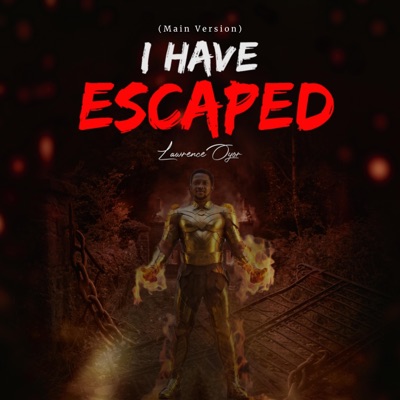 Lawrence Oyor - I have escaped (Main Version)