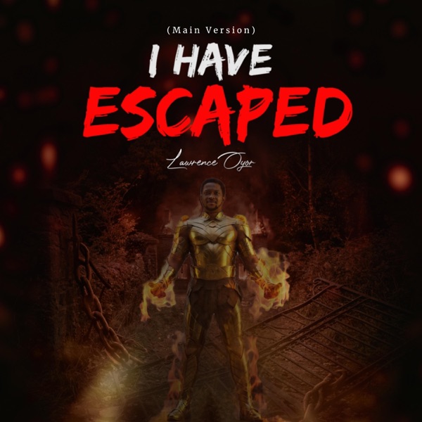 I have escaped (Main Version) by Lawrence Oyor artwork