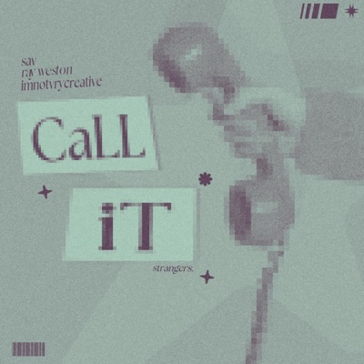 CALL IT (feat. imnotvrycreative, sav & Ray Weston) - Single