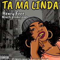 Ta Ma Linda (feat. Henry free) - Single - Monchi produciendo