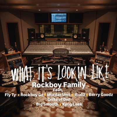 What it's Lookin Like (feat. Rockboy G'z, Murder Unit, Rud3, Berry Goodz, DF, Big Smooth & Kyng Leek) - Single