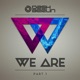We Are Pt 1