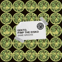 Same Groove - Single - Gekto & P!mp The D!sko