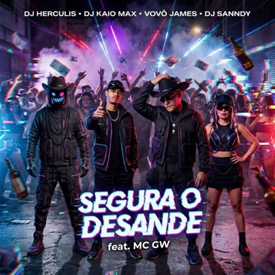 Segura o Desande (feat. DJ HERCULIS DJ SANNDY Vovô James DJ KAIO MAX) - Single