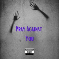 PRAY AGAINST YOU (Radio Edit) - Single - Brother Al