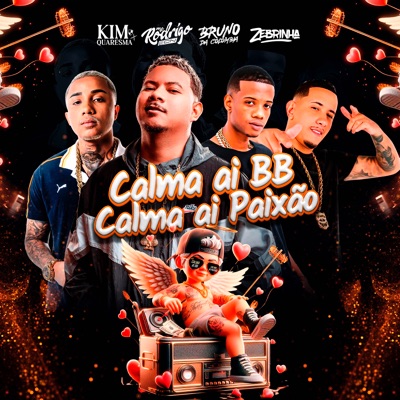 Calma Ai BB Calma Ai Paixão (feat. Zebrinha) - Single