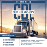 CDL Study Guide 2025-2026: Your All-in-One Course, 2000+ Practice Questions + Online Platform + Full-Length Exams for All Classes + Proven Strategies (Unabridged)
