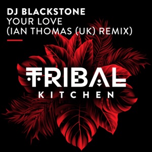 Your Love (Ian Thomas [UK] Remix)