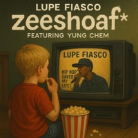Lupe Fiasco (feat. Yung Chem) - Single - Zee*