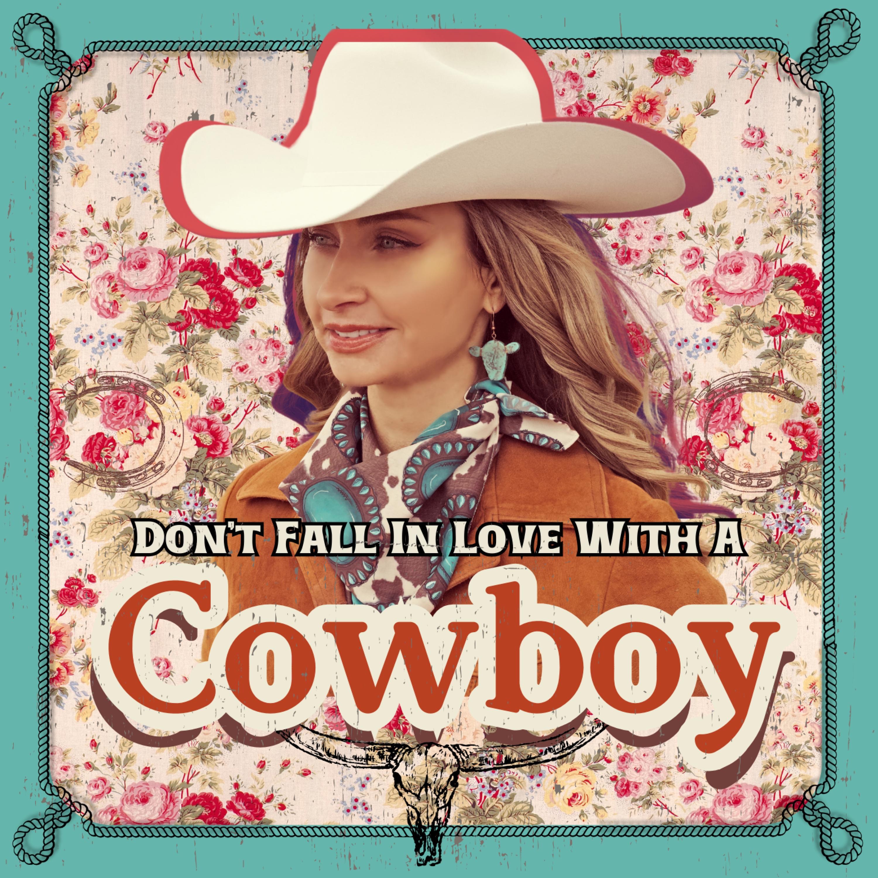Don't Fall In Love With A Cowboy - Single