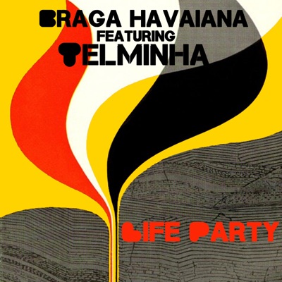 Life Party (feat. Telminha)