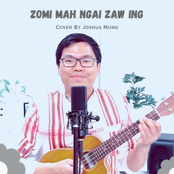 ZOMI MAH NGAI ZAW ING