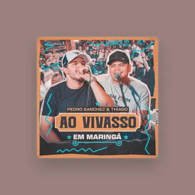 Listen to Pedro Sanchez e Thiago, watch music videos, read bio, see tour dates & more!