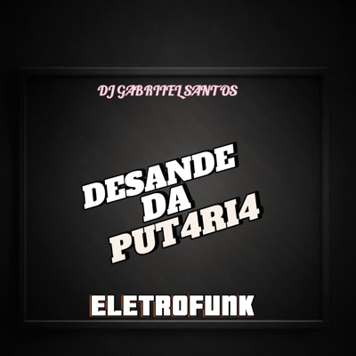 DESANDE DA PUT4RI4 - (ELETROFUNK) - Single