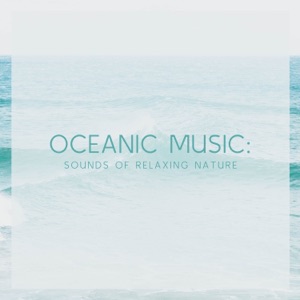 Oceanic Music: Sound of Relaxing Nature
