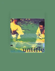 Listen to Untitle, watch music videos, read bio, see tour dates & more!