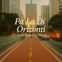 Pa La Di Orizonti (feat. Mayou) - Single - Nessa Onda