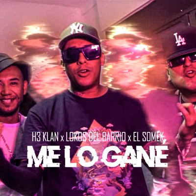 Me Lo Gané (feat. Lokos Del Barrio & EL SOMEK) - Single