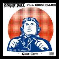 Gone Gone (feat. Krizz Kaliko) - Single - Kinger Bell