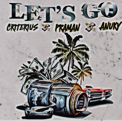 Let's Go (feat. Anuky & Criterius) - Single