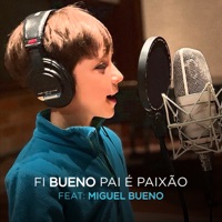 Pai É Paixão (feat. Miguel Bueno) - Single - Fi Bueno
