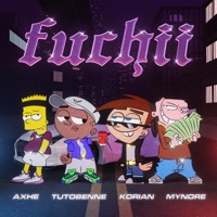 Fuchii (feat. Tutobenne & Mynore) - Single - Korian & AXHE
