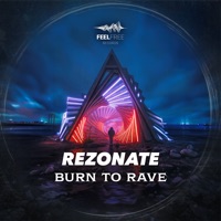 Burn to Rave - Single - Rezonate