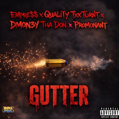 Gutter (feat. Quality TxxTurnt, DMON3Y Tha Don & Promonant) - Single