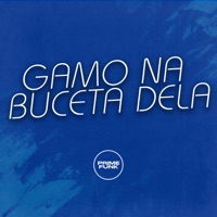 Gamo na Buceta Dela (feat. Mc Magrinho) - Single - DJ iuryzin, DJ KAUA DA VS & Prime Funk