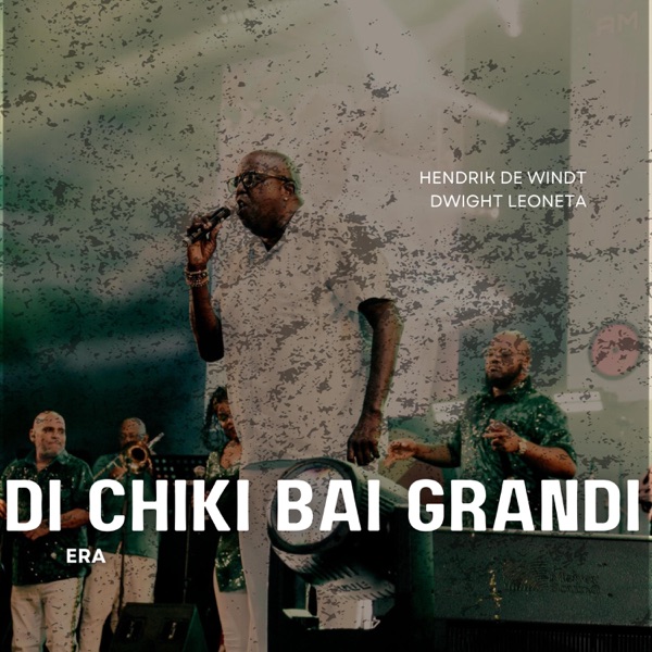 Di Chikí Bai Grandi (feat. Reinier "Reintje" Lijfrock, ERA & Hendrik De Windt)