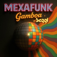 Mexafunk - Single - Gamboa & Seggi