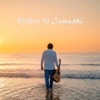 Return to Samadhi