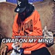 Gwap On My Mind Single