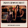 When Rivers Meet - Rhythm Rust & Static artwork