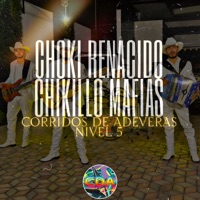Choki Renacido Chikillo Mafias - Single - Corridos De Adeveras & Nivel 5