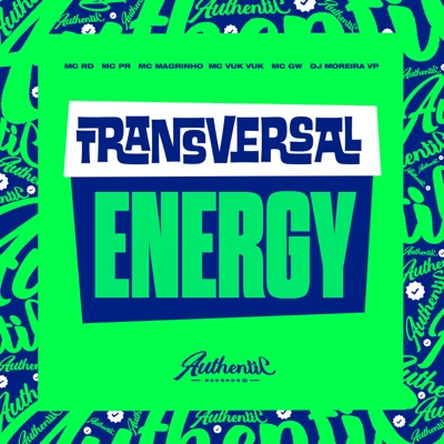 Transversal Energy (feat. Mc Magrinho, Mc Vuk Vuk, MC GW, Mc Rd & MC Pr) - Single