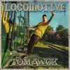 Tomawok & Dreadsquad - Locomotive