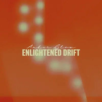 Posłuchaj utworu Enlightened Drift - Single wykonywanego przez Amber Glow.