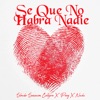 Se Que No Habrá Nadie - Single