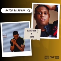 Batch Ba Bunda (feat. TAVV) - Single - Babel-Ish