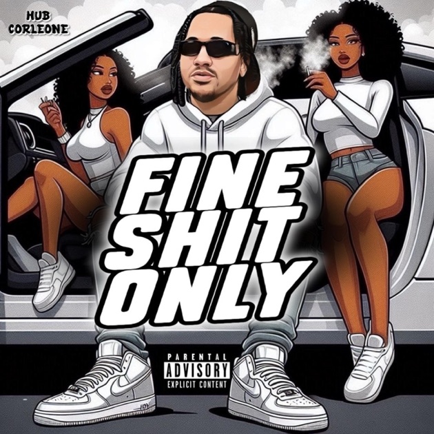 Fine Shit Only - Single - Album by Hub Corleone - Apple Music