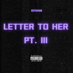 Letter To Her Pt. III - Single
