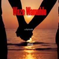 Waze Wamuhle (Remake Amapiano) - Single - uSpheM