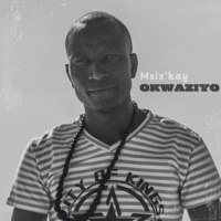 Okwaziyo - Single - Msiz'kay